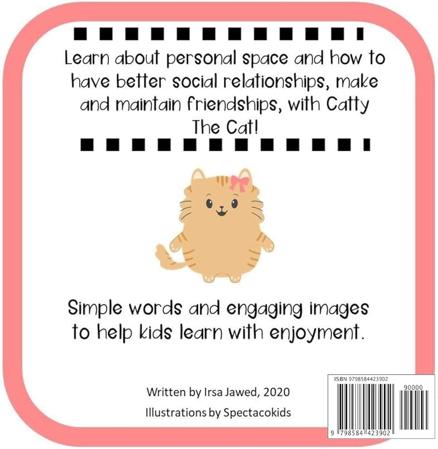 Catty The Cat Learns About Personal Space A Social Story For Teaching Kids Toddlers And Kindergarten About Personal Space Understanding Social Rules Children S Book For Teaching Physical Boundaries Jawed Irsa Inc Spectacokids