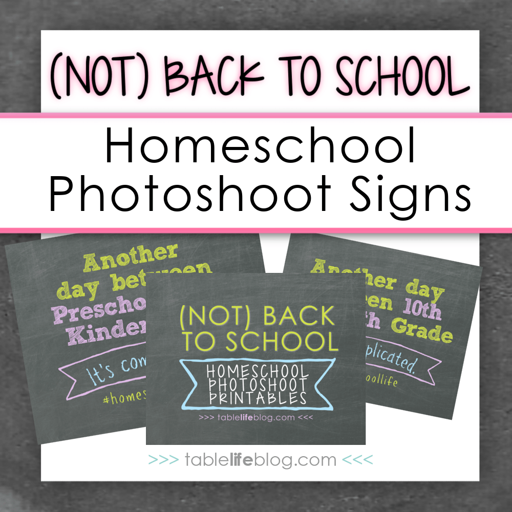 Celebrate Not Back To School With These Free Homeschool Photoshoot Signs Table Life Blog Celebrate Not Back To School With These Free Homeschool Photoshoot Signs Table Life Blog